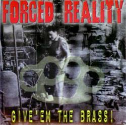 Forced Reality : Give'em the Brass!